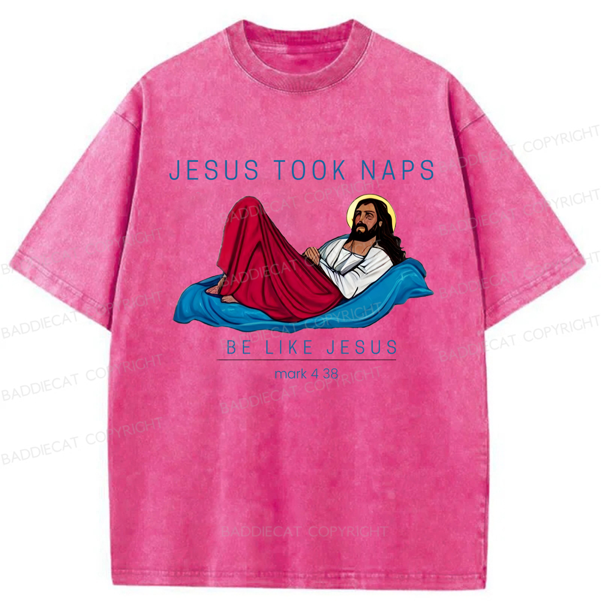 Baddiecat Jesus Took Naps Be Like Jesus 4:38 Washed T-shirt