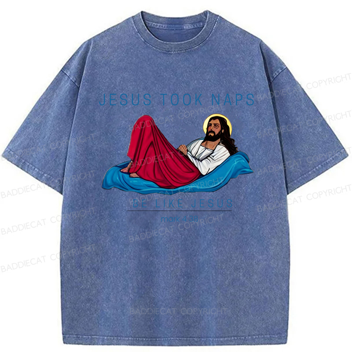 Baddiecat Jesus Took Naps Be Like Jesus 4:38 Washed T-shirt