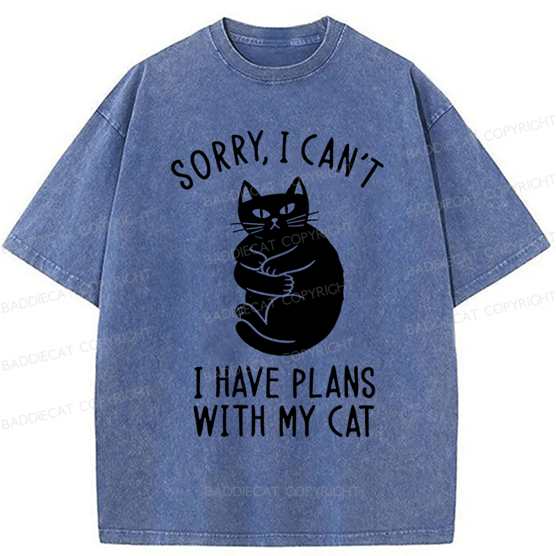 Baddiecat Sorry I Can't I Have Plans With My Cat Washed T-Shirt