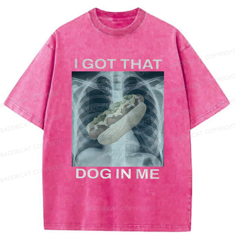Baddiecat I Got That Hot Dog In Me Washed T-Shirt