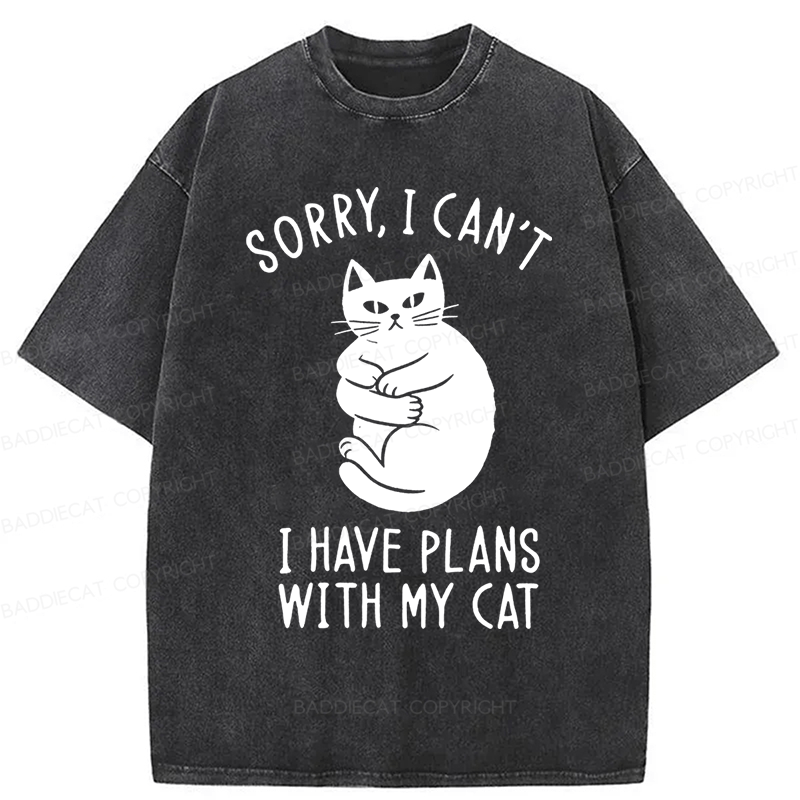 Baddiecat Sorry I Can't I Have Plans With My Cat Washed T-Shirt