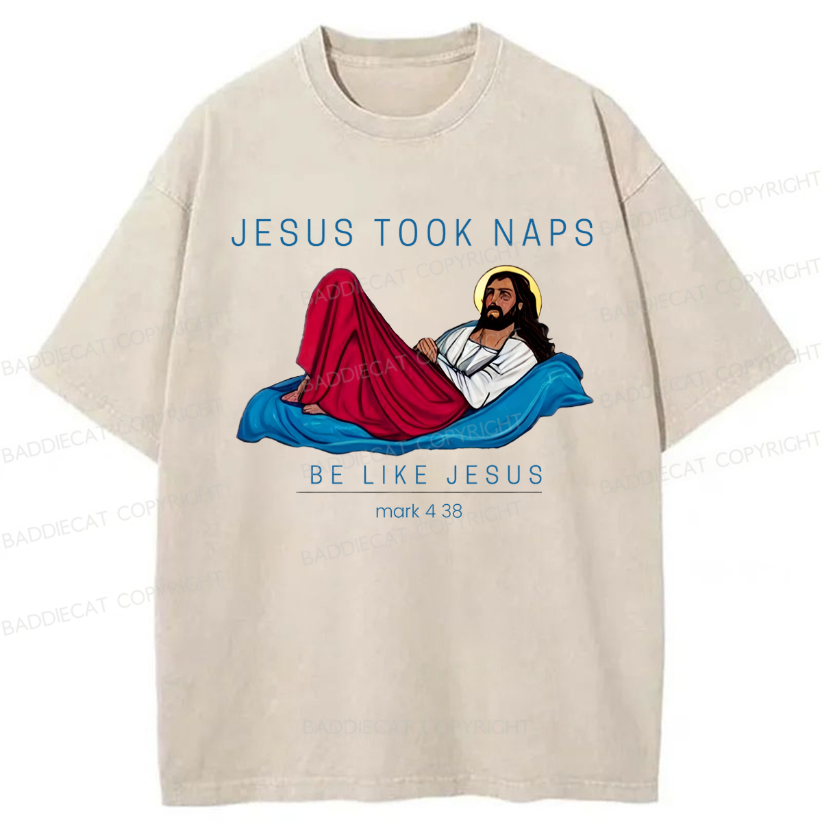 Baddiecat Jesus Took Naps Be Like Jesus 4:38 Washed T-shirt