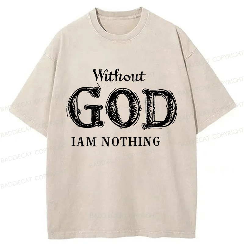 Baddiecat Without God I am Nothing Washed T-shirt
