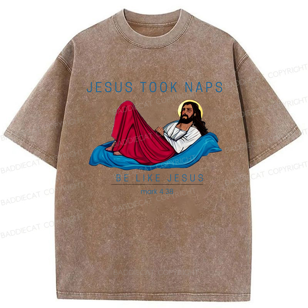 Baddiecat Jesus Took Naps Be Like Jesus 4:38 Washed T-shirt
