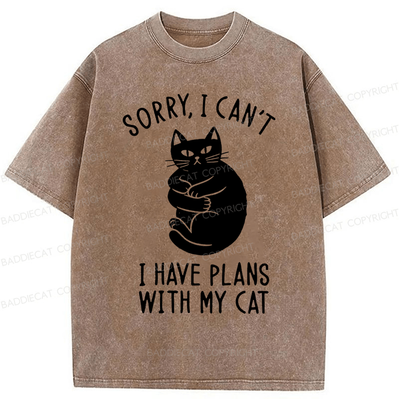 Baddiecat Sorry I Can't I Have Plans With My Cat Washed T-Shirt