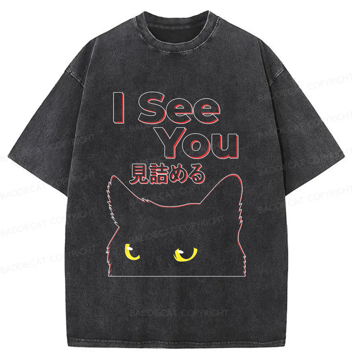 Baddiecat I See You Washed T-shirt