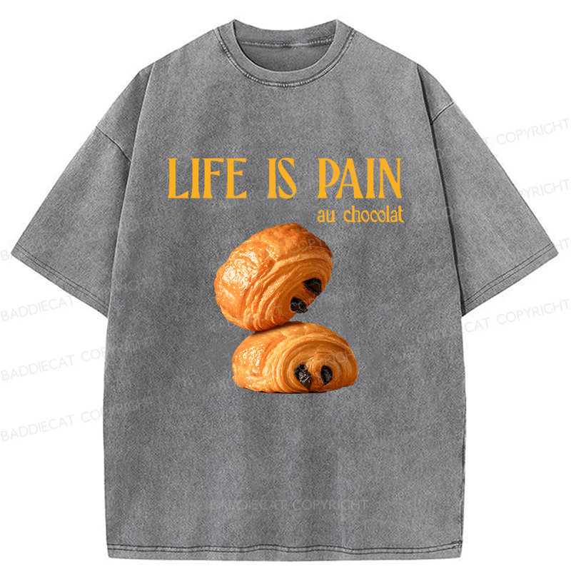 Baddiecat Life Is Pain Au Chocolat Washed T-shirt