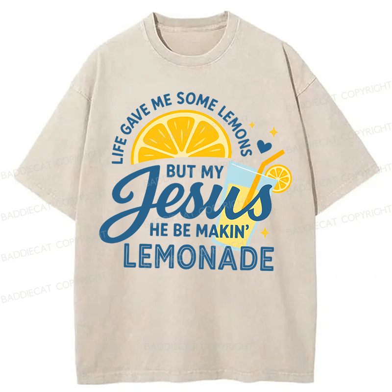 Baddiecat But Jesus He Be Makin Lemonad Washed T-shirt