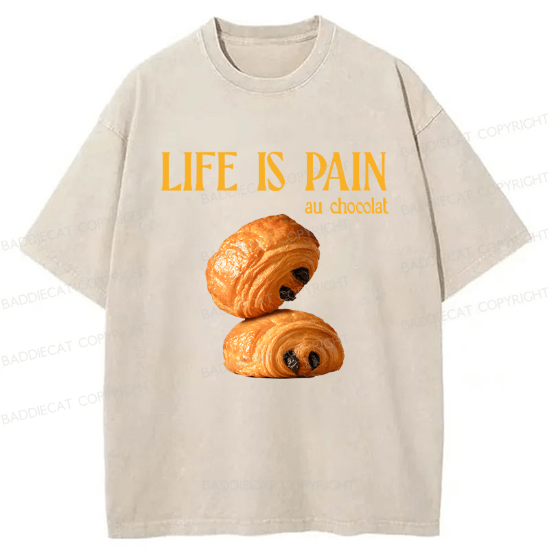 Baddiecat Life Is Pain Au Chocolat Washed T-shirt