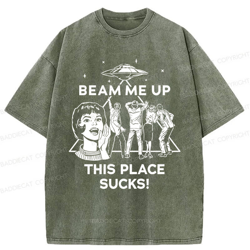 Baddiecat Beam Me Up This Place Sucks Washed T-shirt