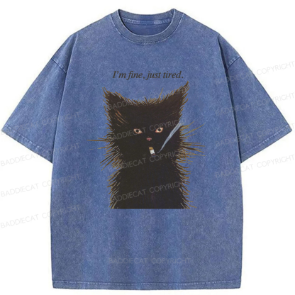 Baddiecat I'm Fine Just Tired Cat Smoking Washed T-shirt