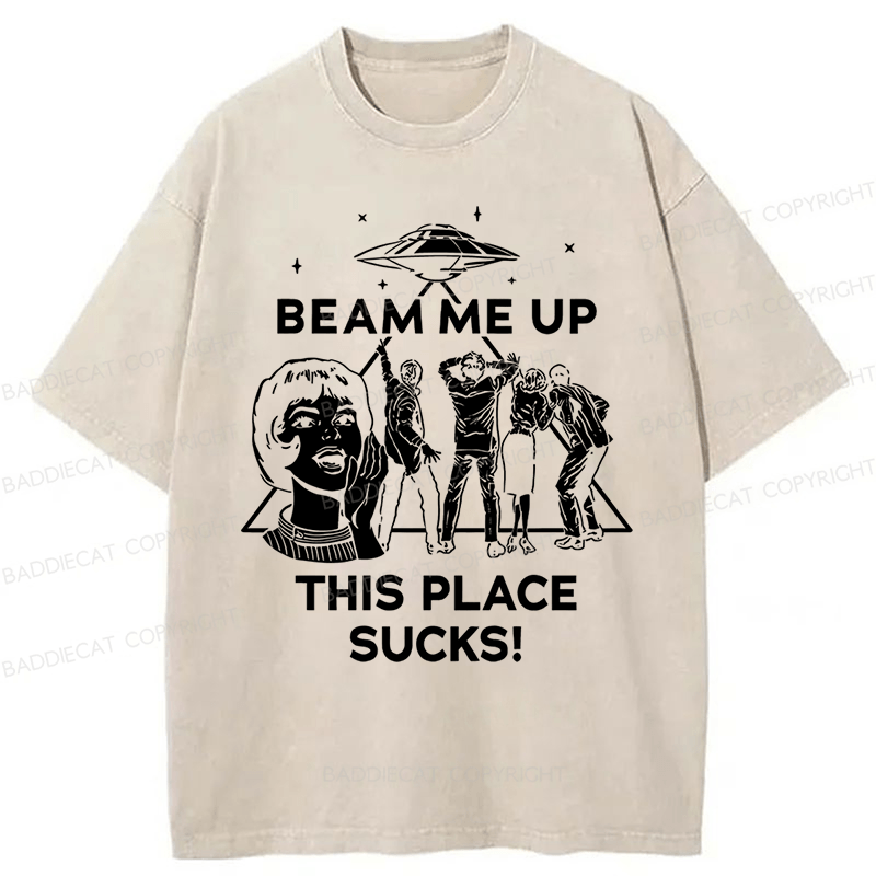 Baddiecat Beam Me Up This Place Sucks Washed T-shirt