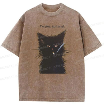 Baddiecat I'm Fine Just Tired Cat Smoking Washed T-shirt