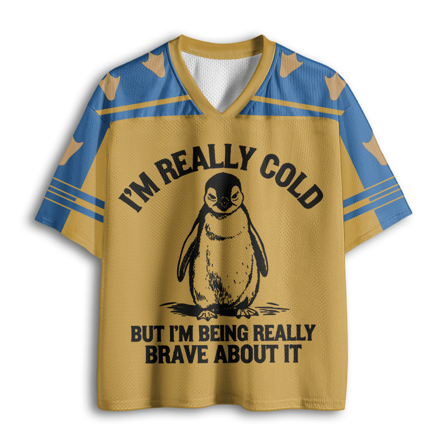 Baddiecat I'm Really Cold But I'm Being Really Brave About It Funny Penguin Mesh Jersey