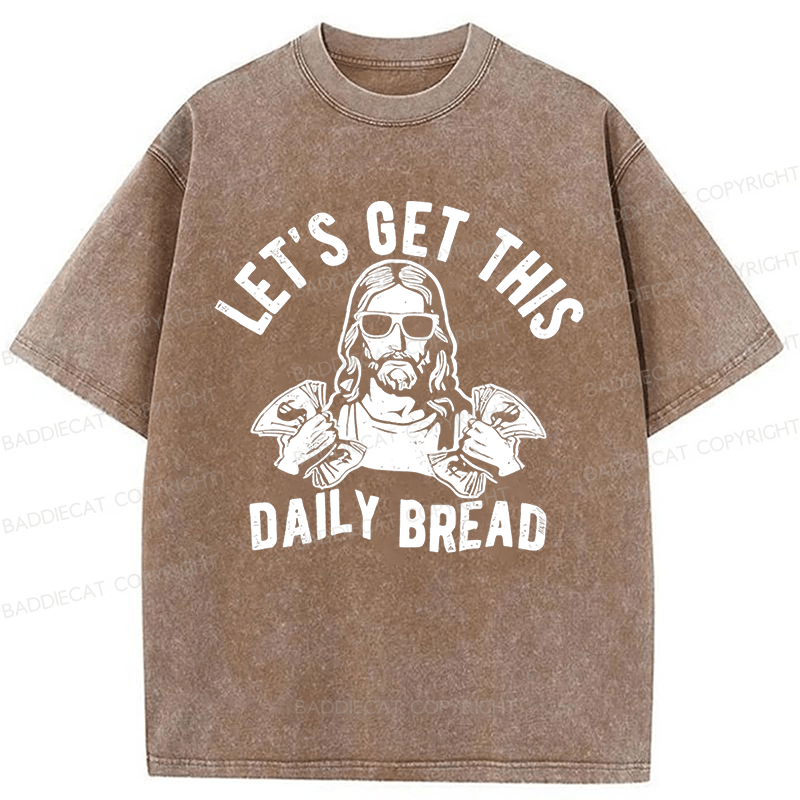 Baddiecat Let's Get This Daily Bread Washed T-shirt