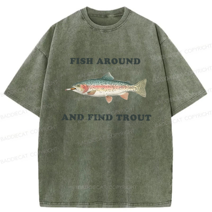 Baddiecat Fish Around And Find Trout Washed T-shirt