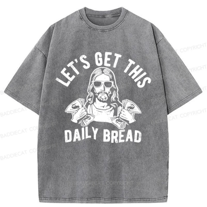 Baddiecat Let's Get This Daily Bread Washed T-shirt