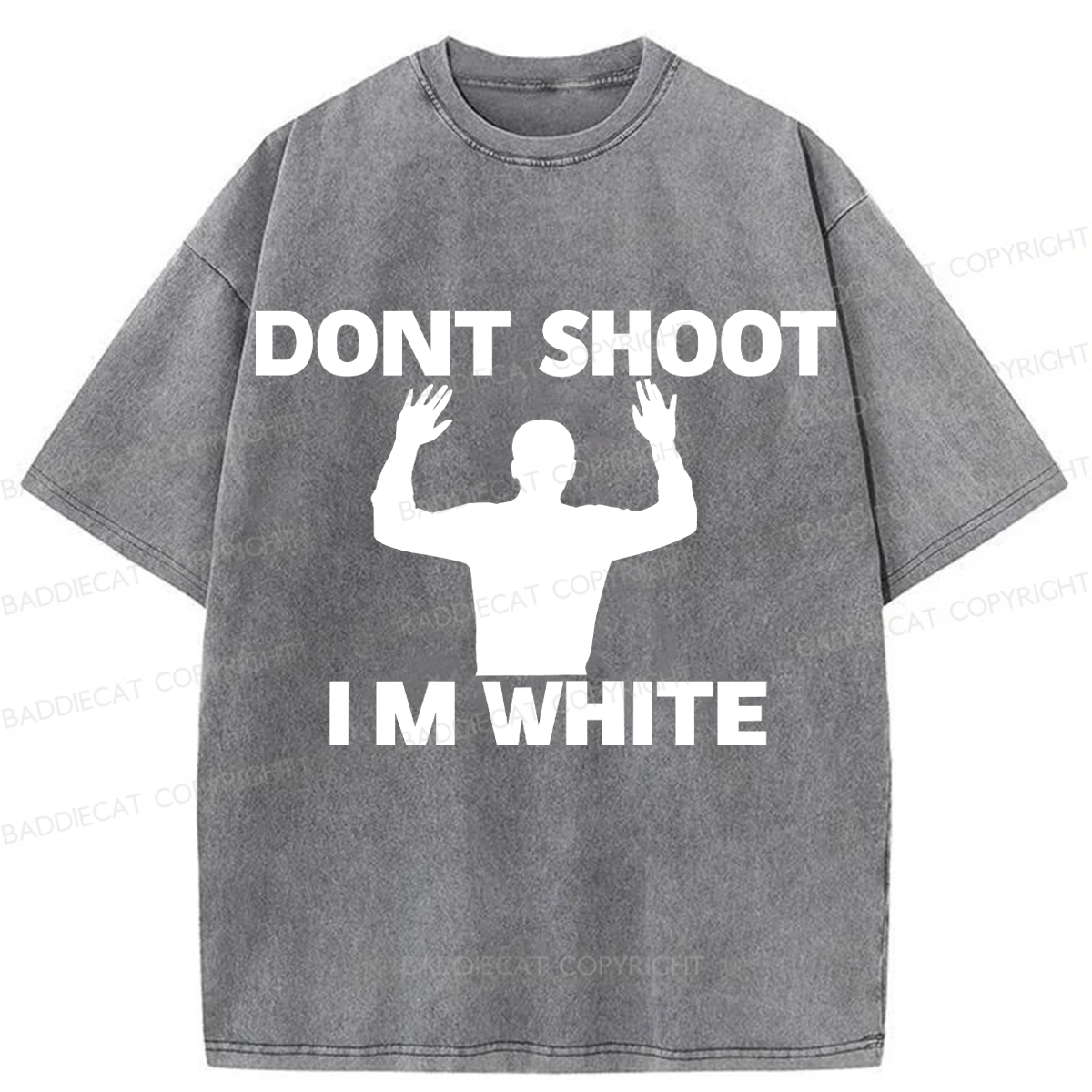 Baddiecat Prank Pictures Dont Shoot IM White Washed T-shirt