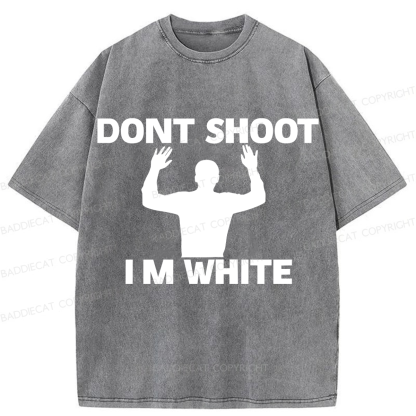 Baddiecat Prank Pictures Dont Shoot IM White Washed T-shirt