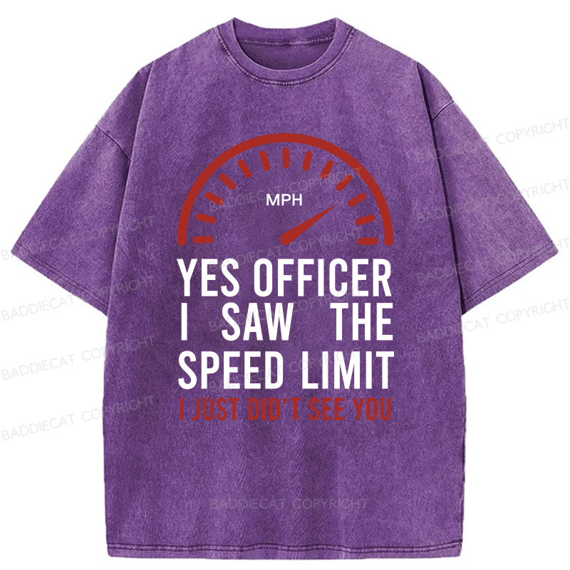 Baddiecat Yes Officer I Saw The Speed Limit I Just Didn’t See You Washed T-shirt