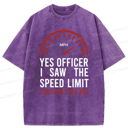 Baddiecat Yes Officer I Saw The Speed Limit I Just Didn’t See You Washed T-shirt