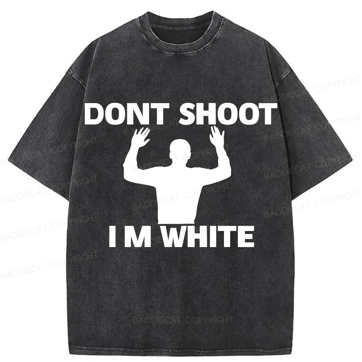 Baddiecat Prank Pictures Dont Shoot IM White Washed T-shirt