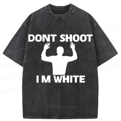 Baddiecat Prank Pictures Dont Shoot IM White Washed T-shirt