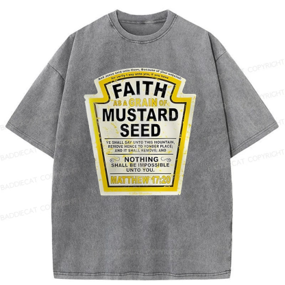 Baddiecat Faith As A Grain Of Mustard Weed Washed T-shirt