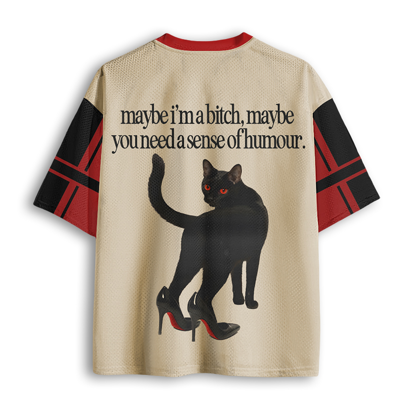 Baddiecat Maybe I'm A Bitch Maybe You Need A Sense Of Humour Mesh Jersey