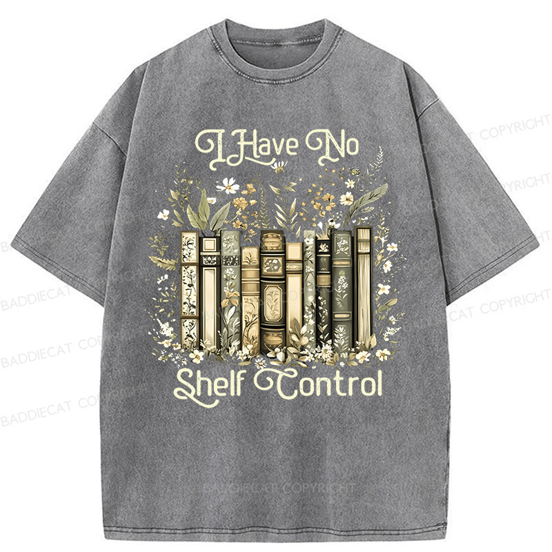 Baddiecat I Have No Shelf Control Washed T-shirt