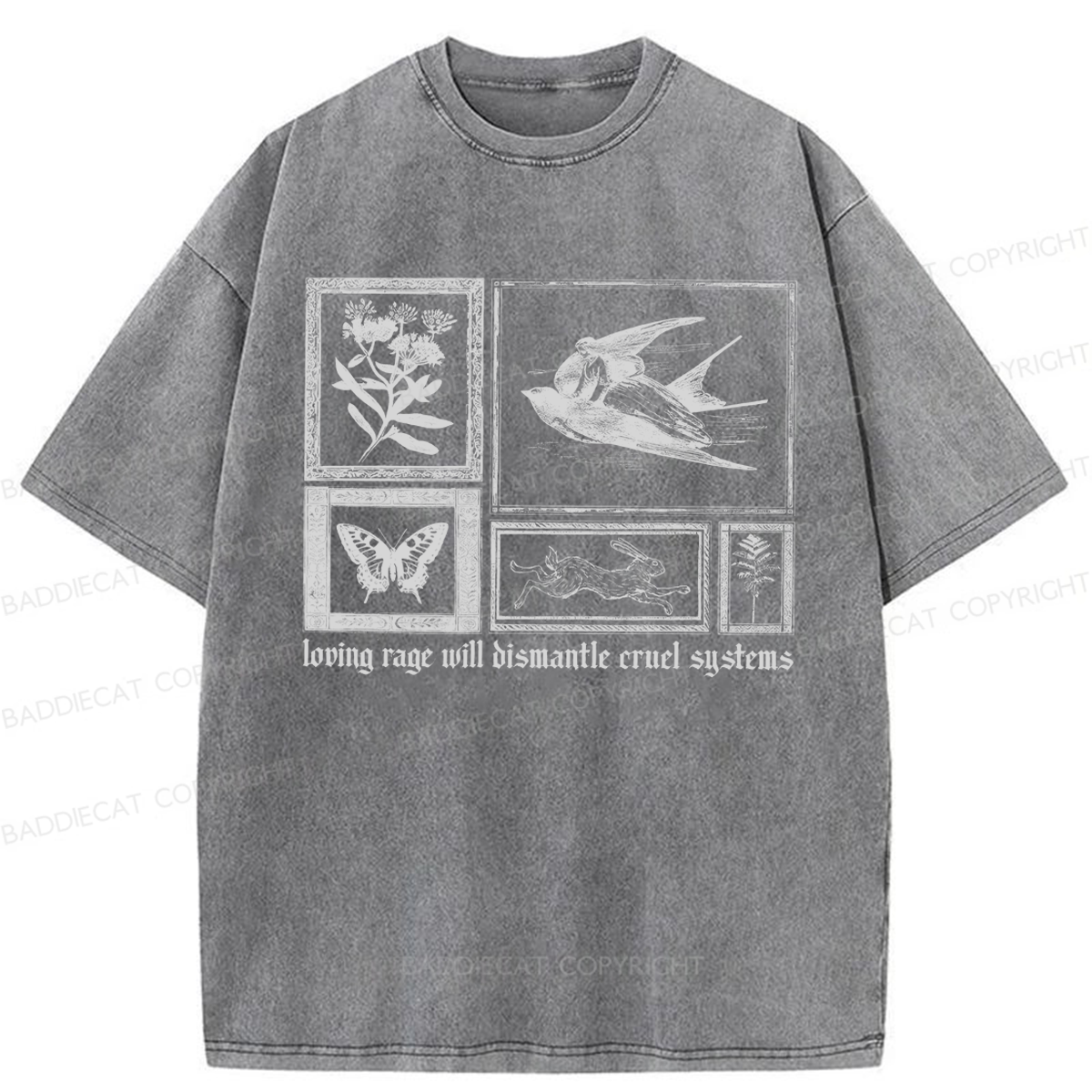 Baddiecat Loving Rage Will Dismantle Cruel Systems Washed T-shirt