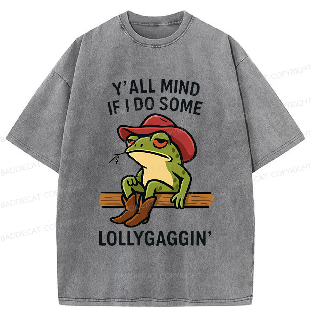 Baddiecat Y'all Mind If I Do Some Lollygaggin Frog Funny Washed T-shirt