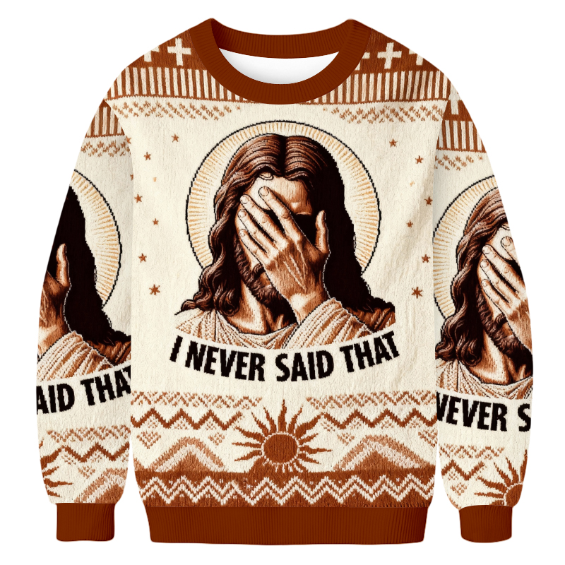 Baddiecat I Never Said That Meme Jesus Christ Ugly Sweatshirt