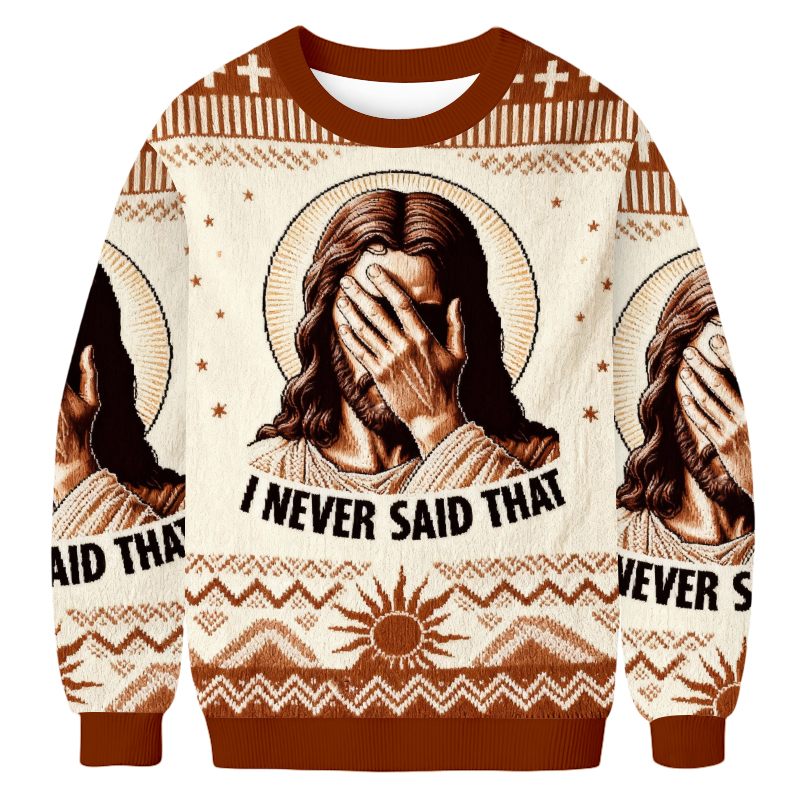 Baddiecat I Never Said That Meme Jesus Christ Ugly Sweatshirt