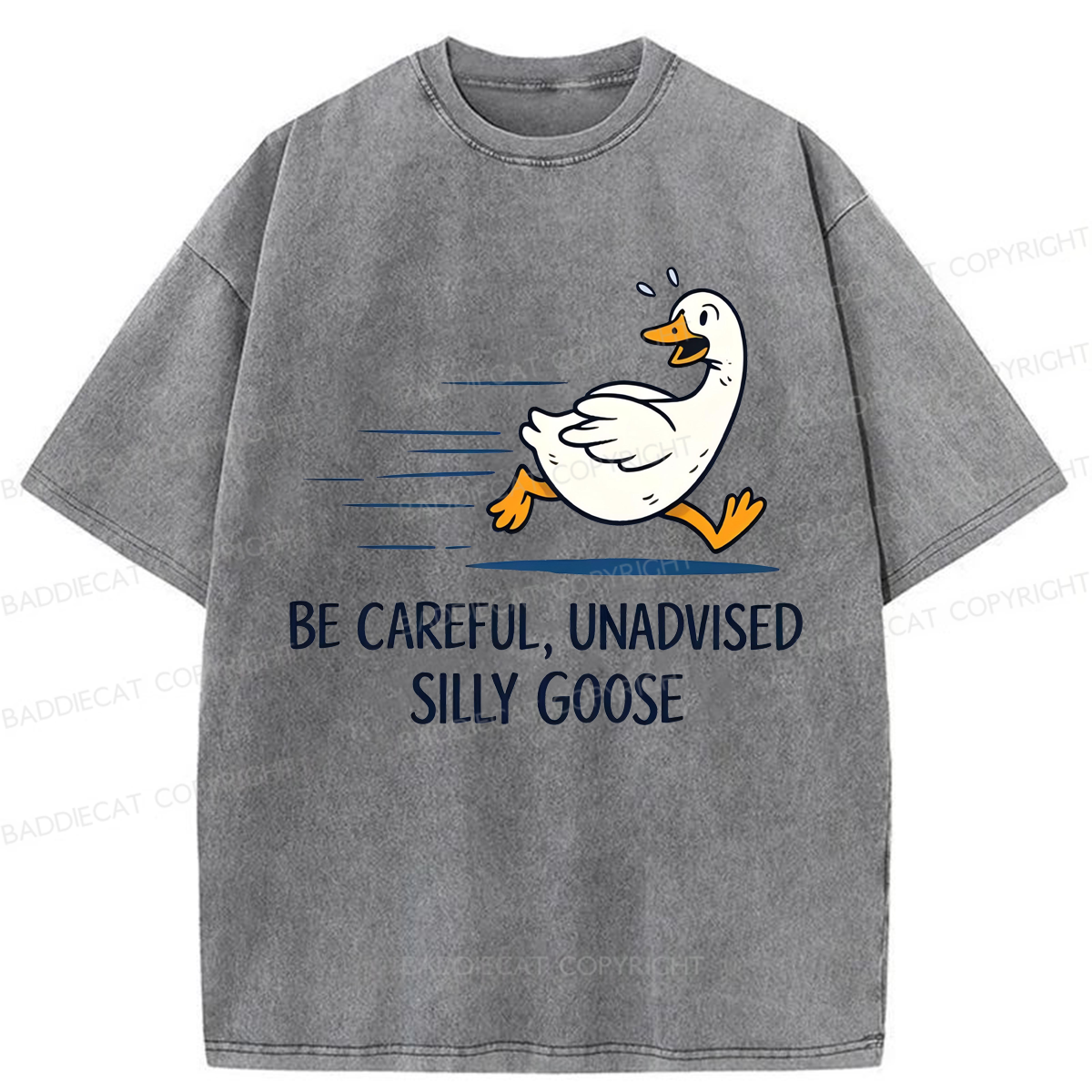 Baddiecat Be Careful Unadvised Silly Goose Washed T-shirt