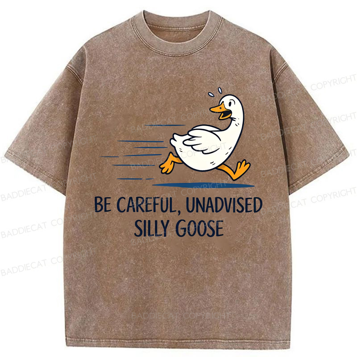 Baddiecat Be Careful Unadvised Silly Goose Washed T-shirt