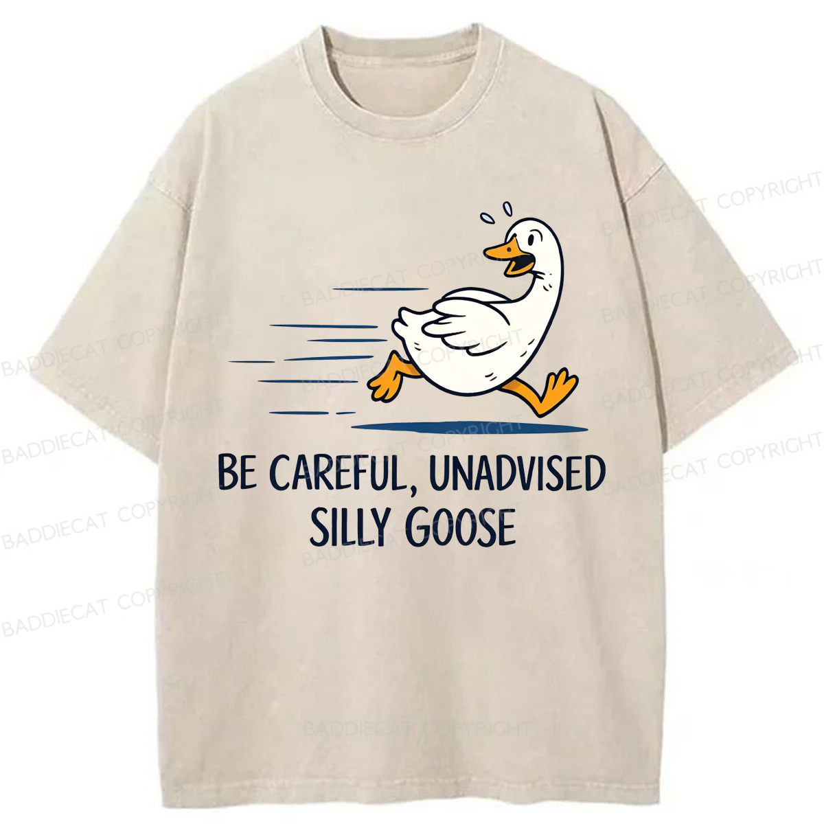 Baddiecat Be Careful Unadvised Silly Goose Washed T-shirt