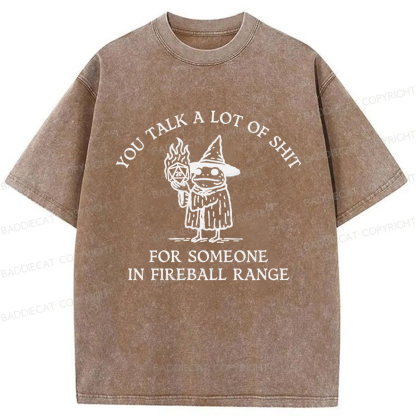 Baddiecat You Talk A Lot Of Shit For Someone In Fireball Range Washed T-shirt