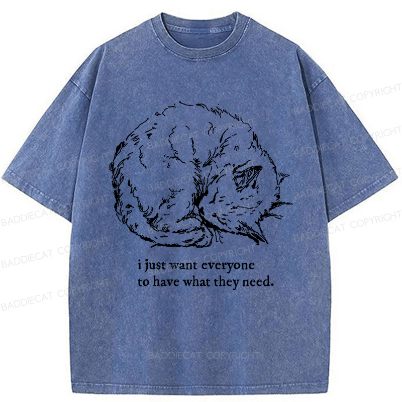 Baddiecat I just Want People To Have What They Need Human Right Washed T-shirt
