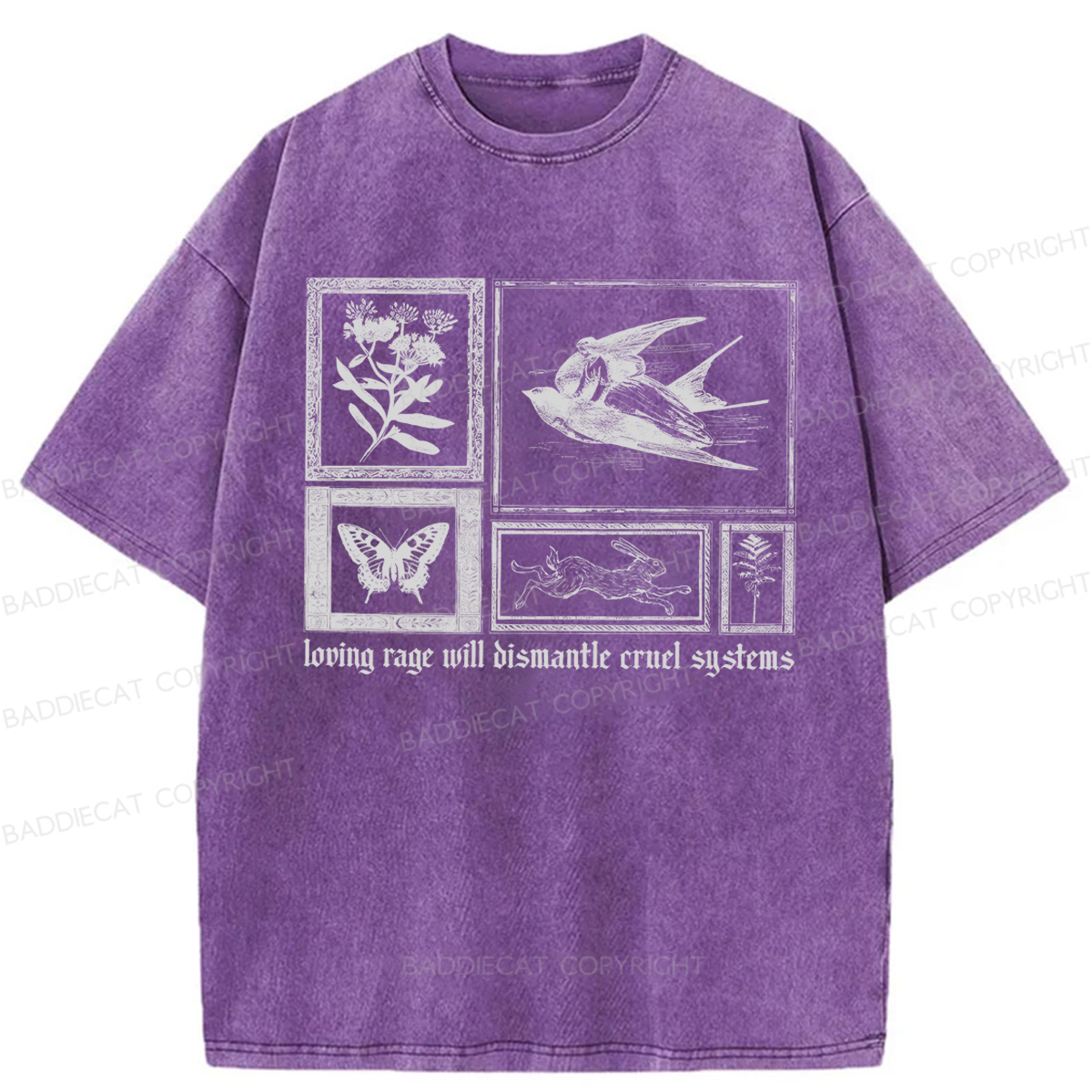 Baddiecat Loving Rage Will Dismantle Cruel Systems Washed T-shirt