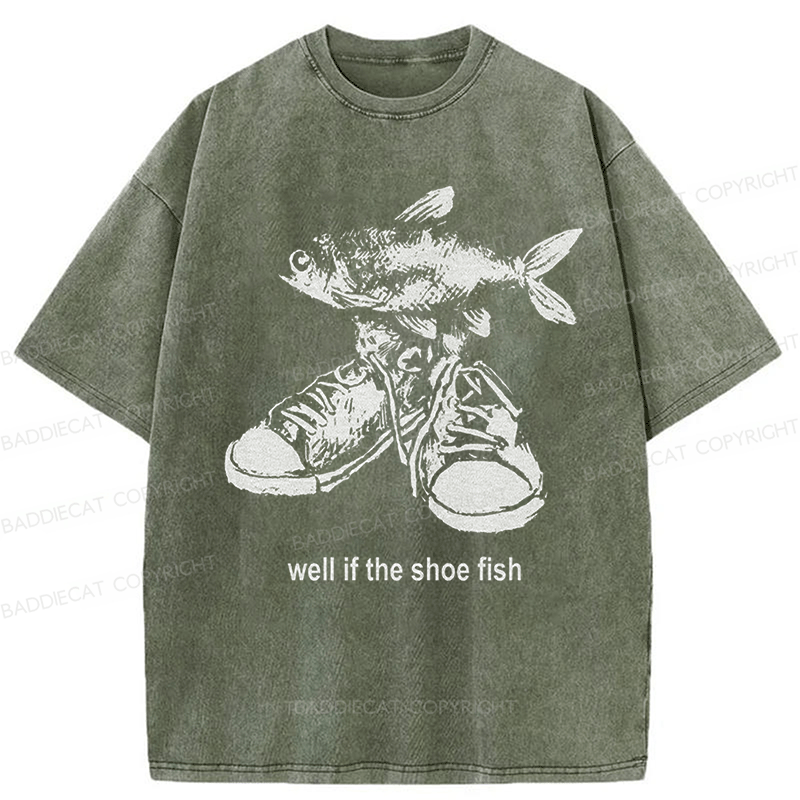 Baddiecat Well If The Shoe Fish Washed T-shirt