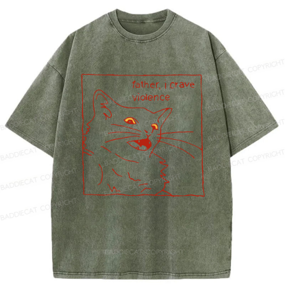 Baddiecat Father I Crave Violence Cat Washed T-shirt