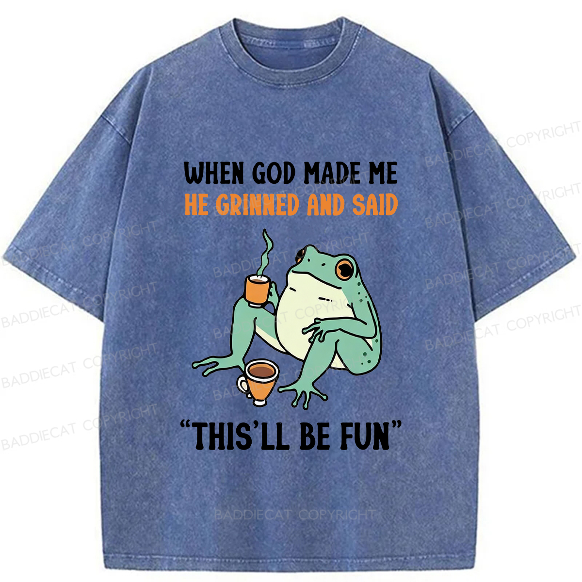 Baddiecat When God Made Me He Grinned Frog Washed T-shirt