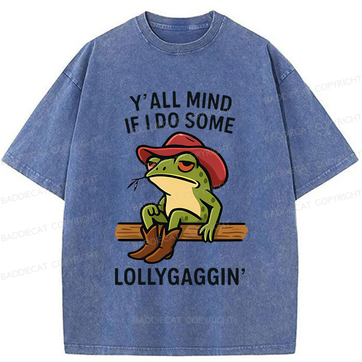 Baddiecat Y'all Mind If I Do Some Lollygaggin Frog Funny Washed T-shirt