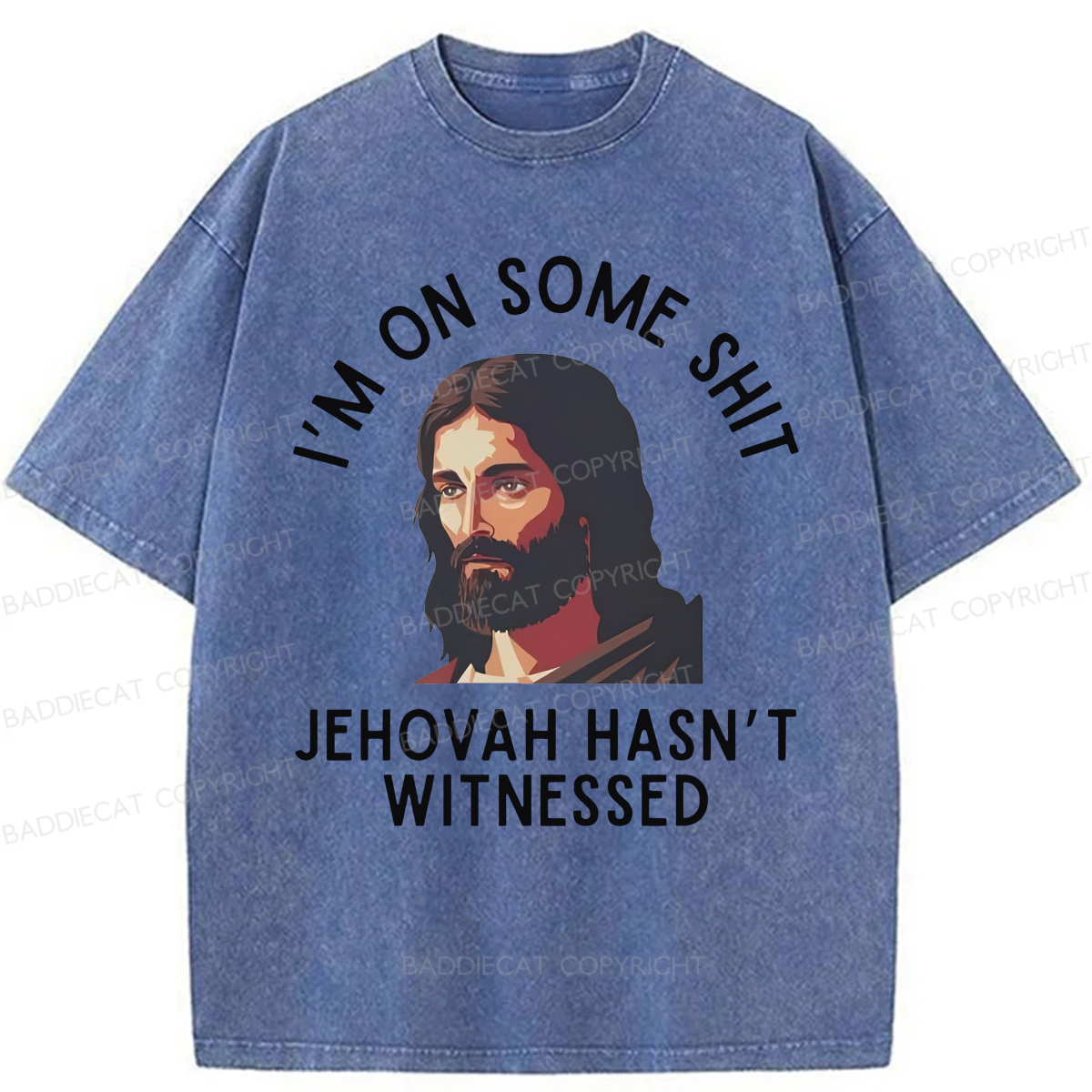Baddiecat Funny Jehovah Hasn't Witnessed Washed T-shirt