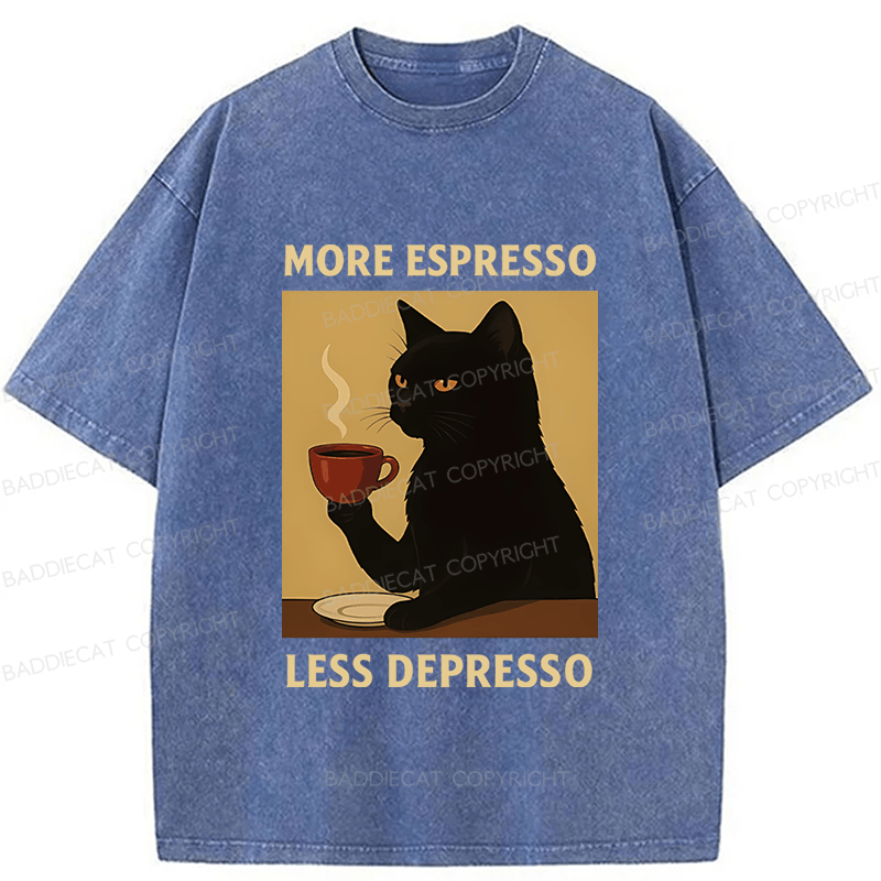 Baddiecat Funny Coffee More Espresso Less Depresso Washed T-shirt