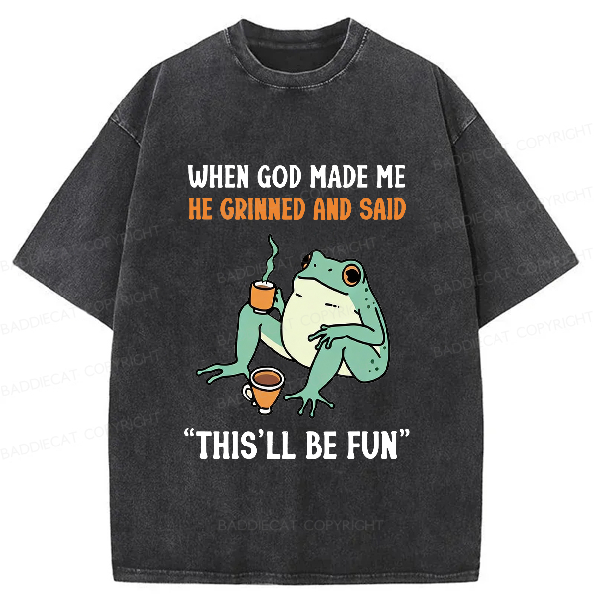 Baddiecat When God Made Me He Grinned Frog Washed T-shirt