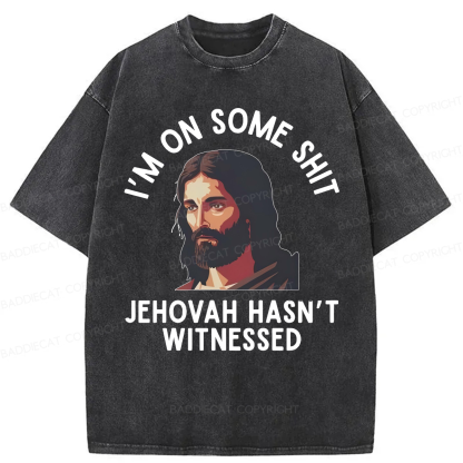 Baddiecat Funny Jehovah Hasn't Witnessed Washed T-shirt