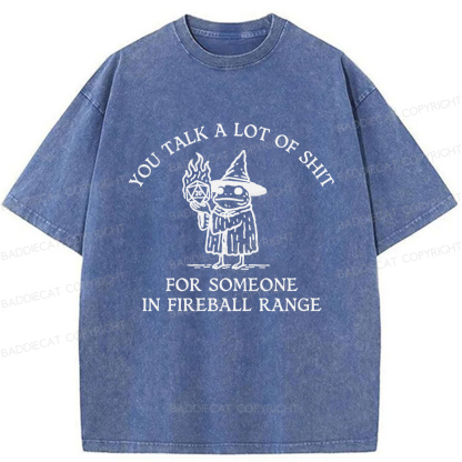 Baddiecat You Talk A Lot Of Shit For Someone In Fireball Range Washed T-shirt