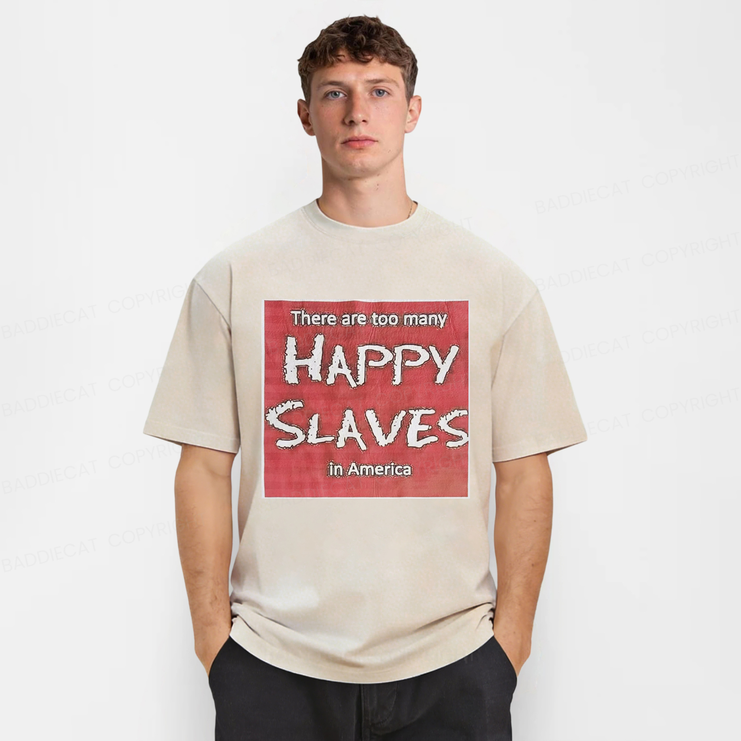 Baddiecat There Are Too Many Happy Slaves Washed T-shirt
